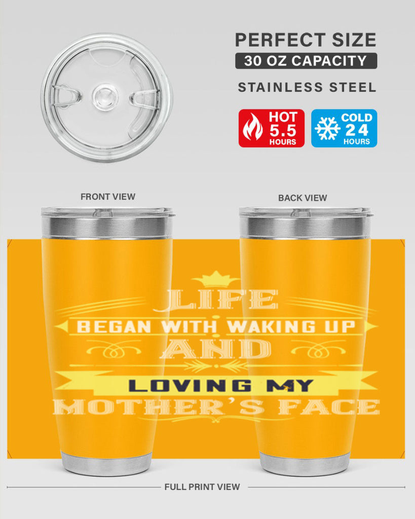 life began with waking up and loving my mother’s face 137#- mom- Tumbler