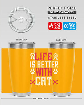 life is better with cat Style 65#- cat- Tumbler