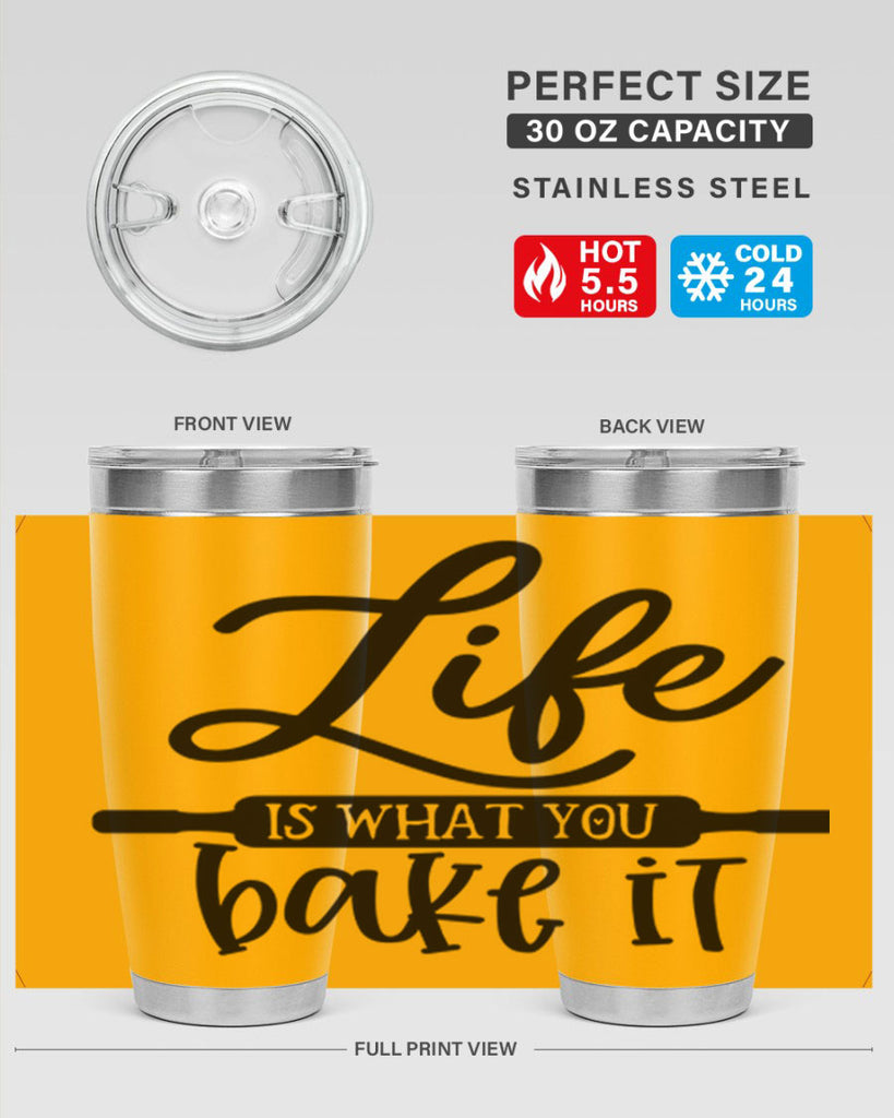 life is what you bake it 87#- kitchen- Tumbler