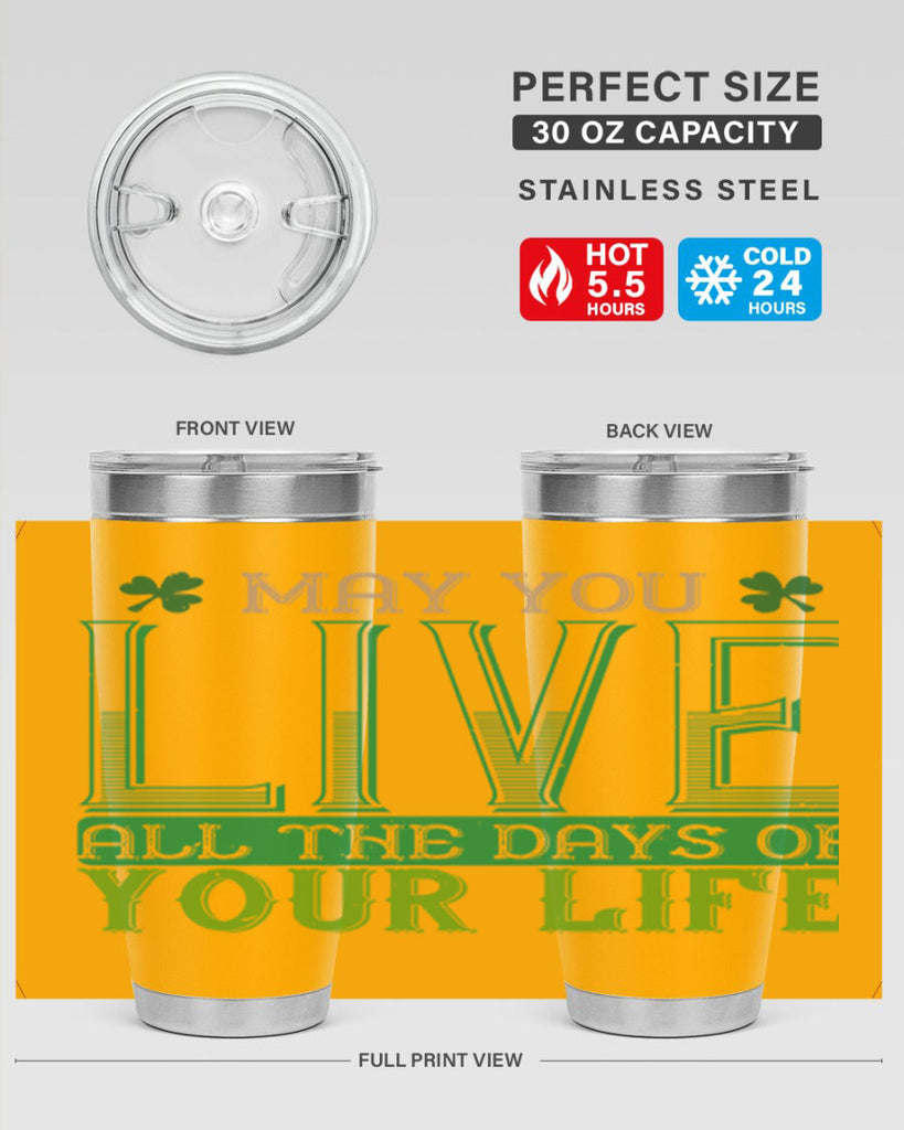 may you kive all the days of your life Style 115#- St Patricks Day- Tumbler