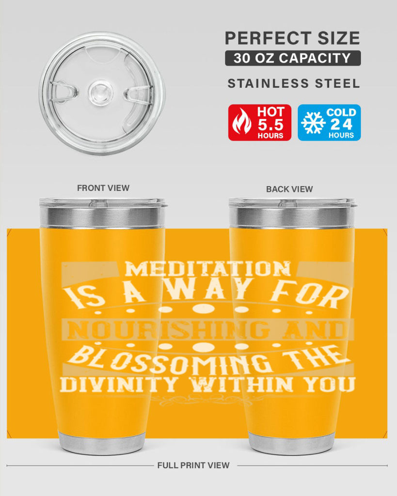 meditation is a way for nourishing and blossoming the divinity within you 72#- yoga- Tumbler