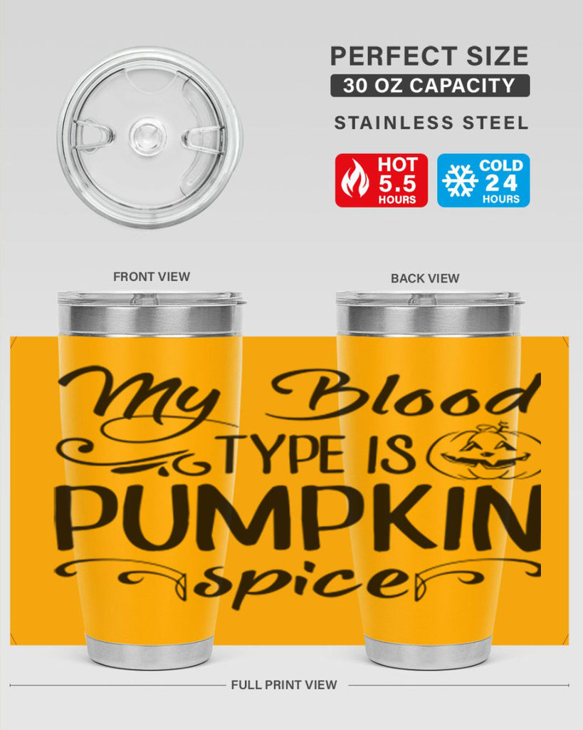 my blood type is pumpkin spice 435#- fall- Tumbler