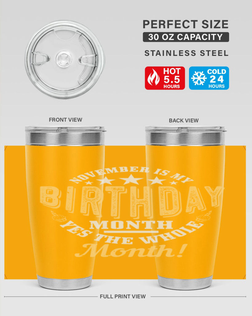 november is my birthday month yes the whole month Style 48#- birthday- tumbler