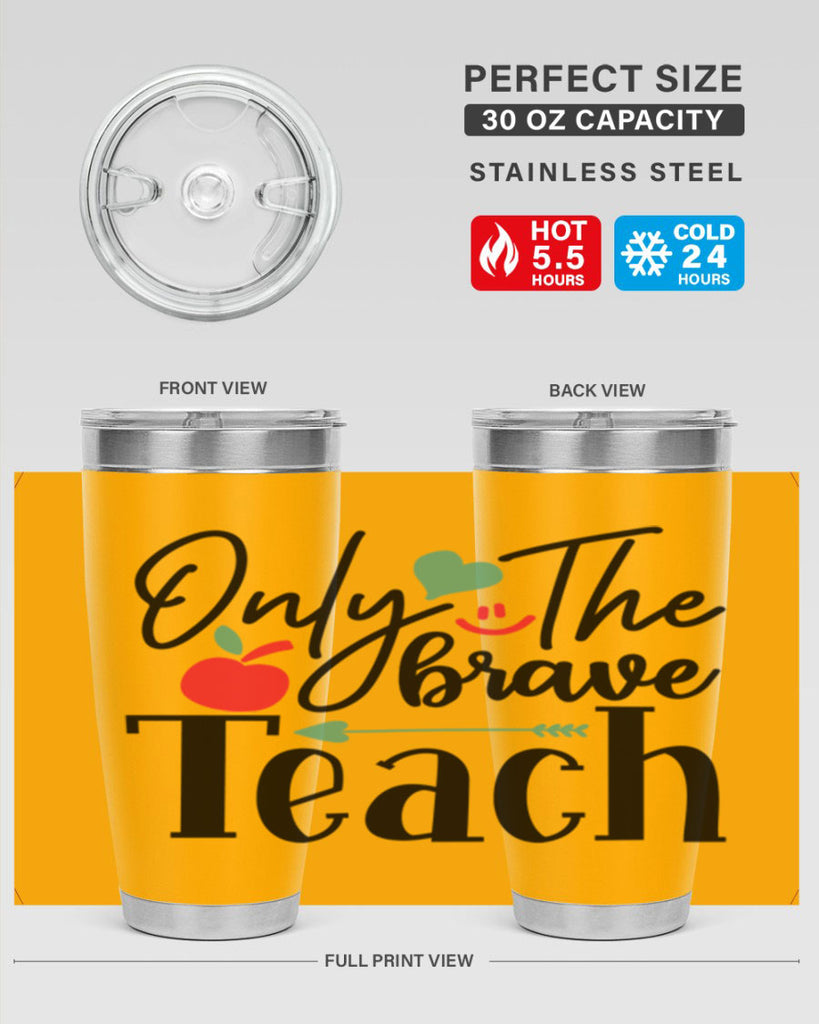 only the brave teach Style 155#- teacher- tumbler