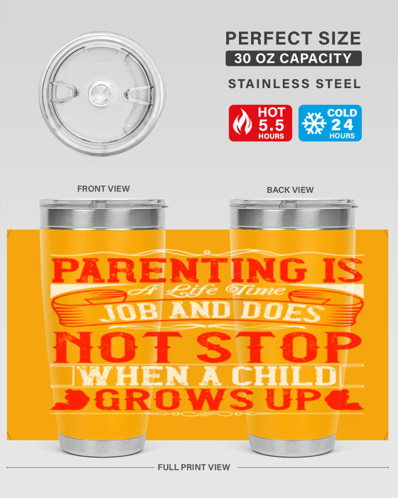 parenting is a life time job and does not stop when a child grows up 29#- Parents Day- Tumbler