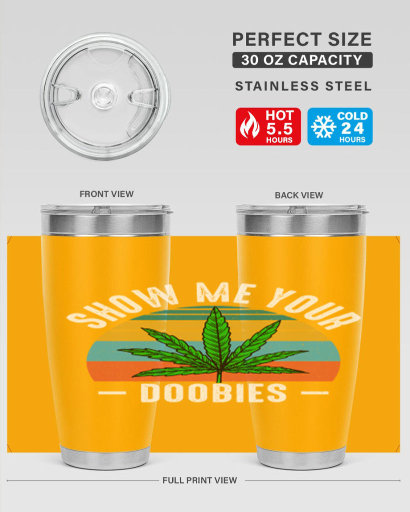 show me your doobies 230#- marijuana- Tumbler