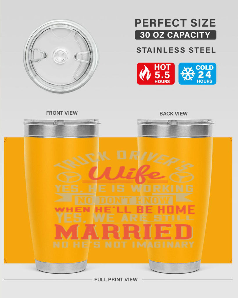 truck driver’s wife yes he is working no z Style 14#- truck driver- tumbler