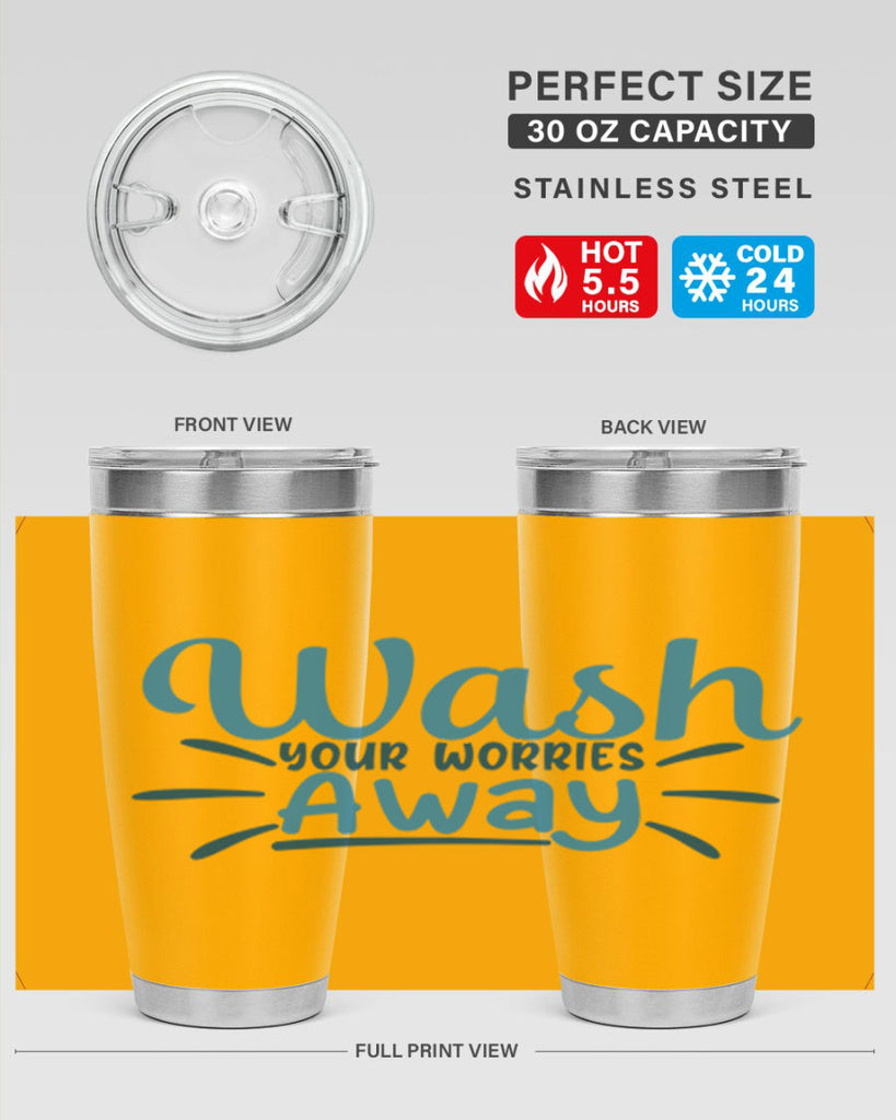 wash your worries away 51#- bathroom- Tumbler