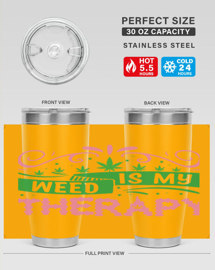 weed is my therapy 285#- marijuana- Tumbler