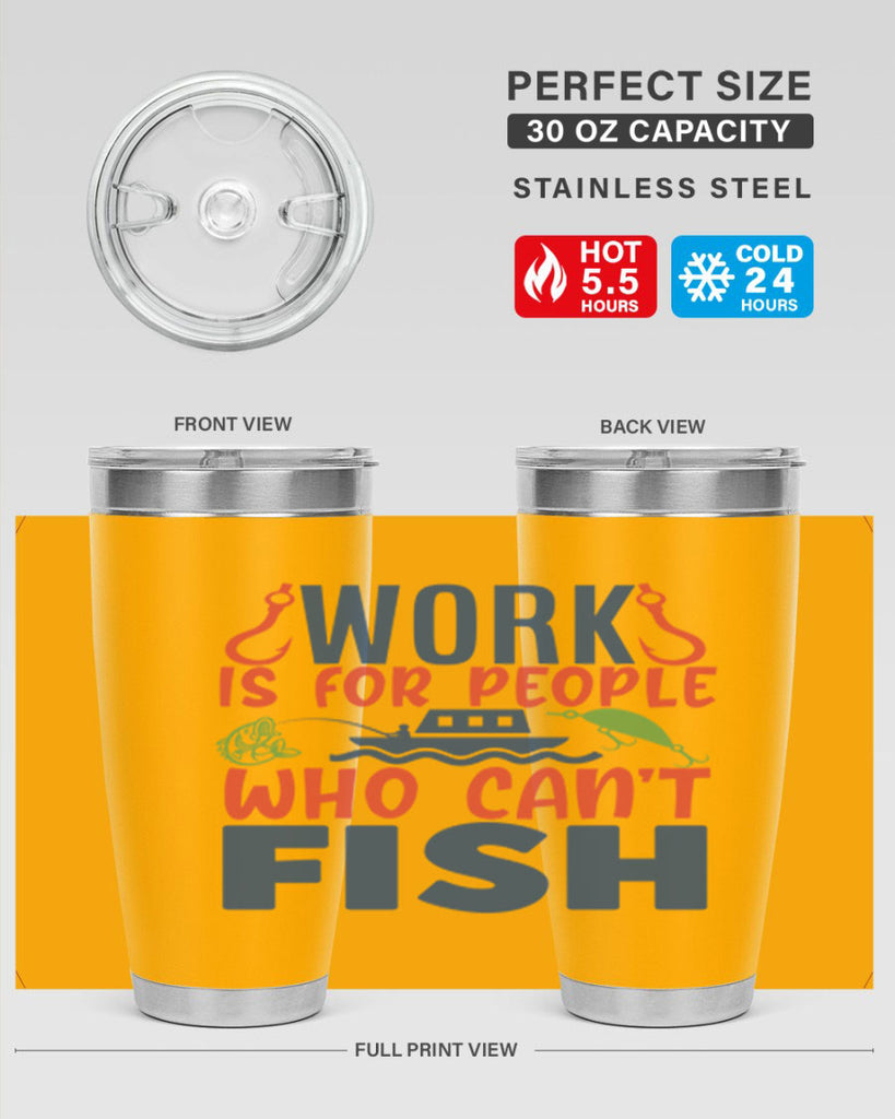 work is for people who cant fish 188#- fishing- Tumbler