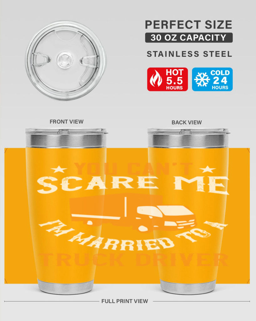 you cant scare me im married to a truck driver Style 7#- truck driver- tumbler