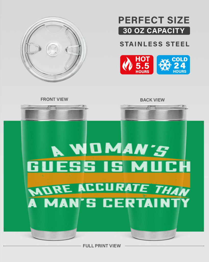 A Womans guess is much more accurate than a mans certainty Style 83#- womens day- Tumbler