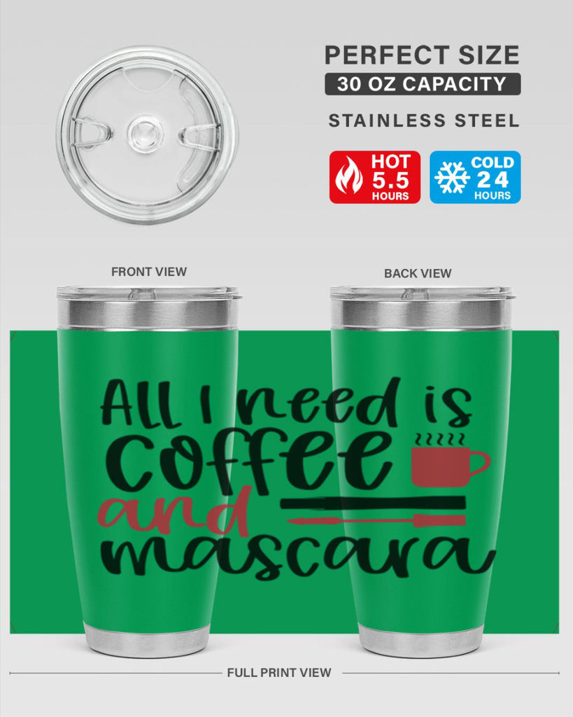 All I need is coffee and mascara design Style 259#- make up- Tumbler