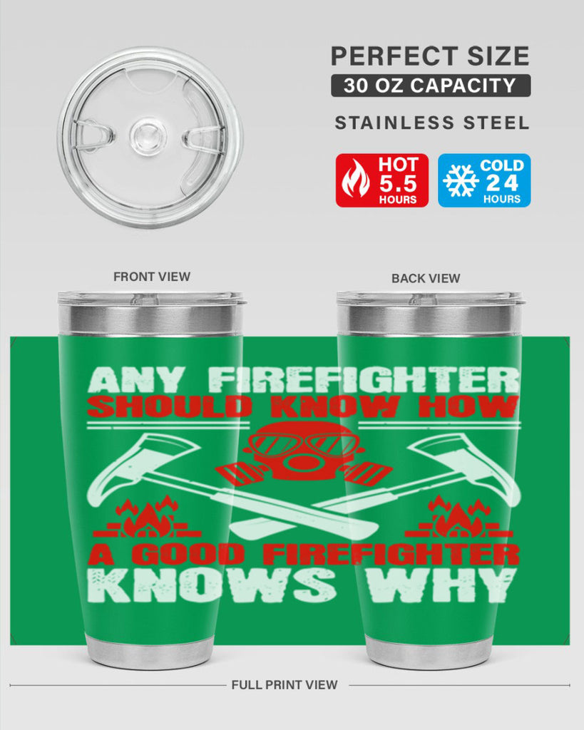 Any firefighter should know how a good firefighter knows why Style 92#- fire fighter- tumbler
