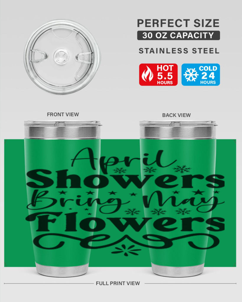 April Showers Bring May Flowers 19#- spring- Tumbler