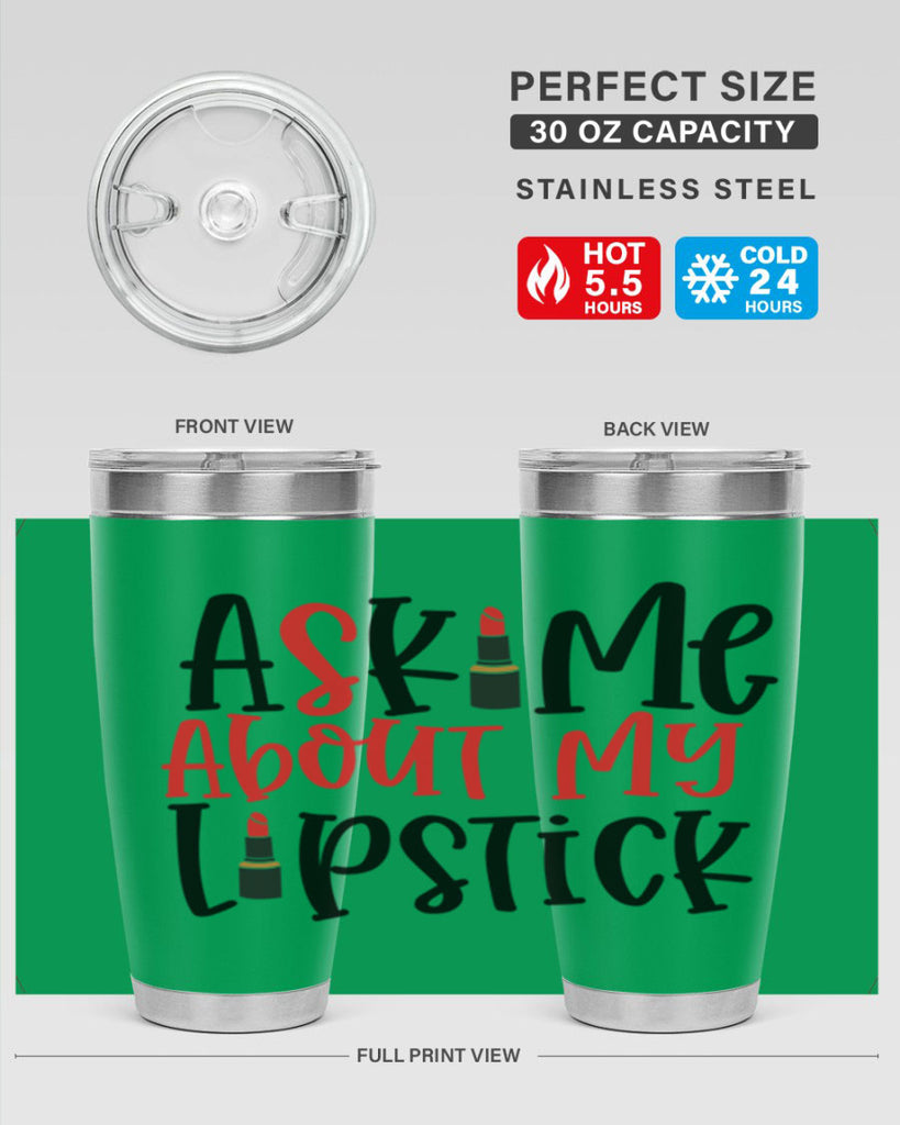 Ask Me About My Lipstick Style 253#- make up- Tumbler