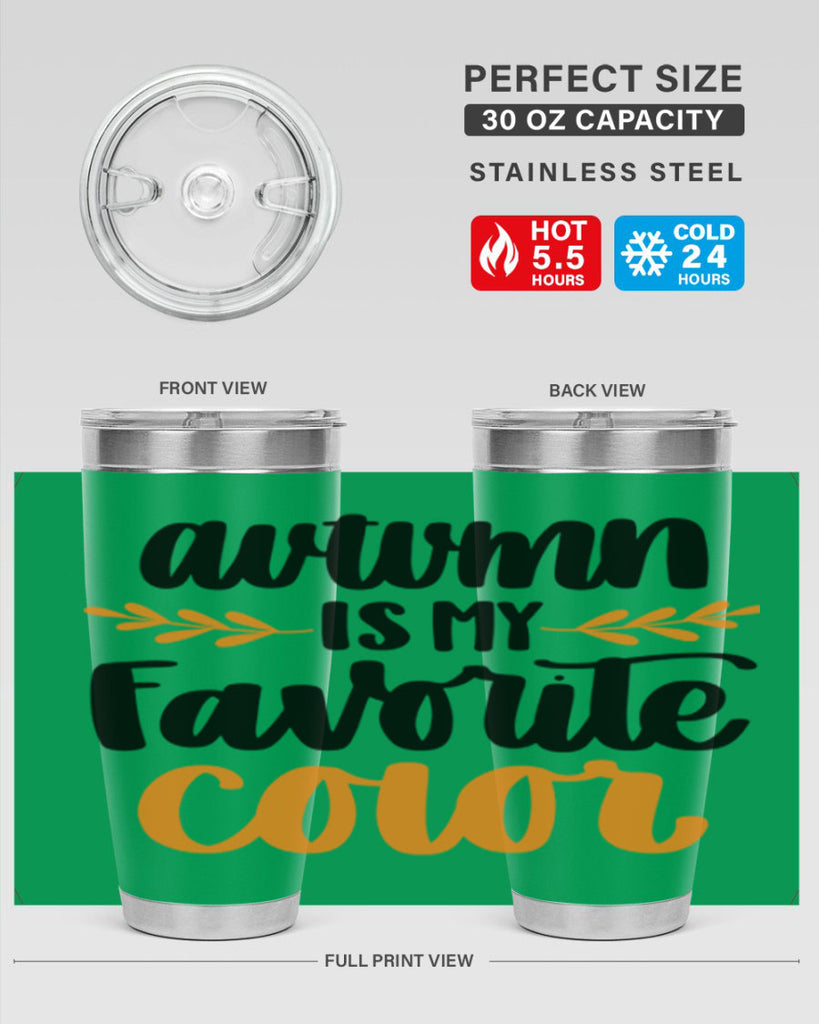 Autumn Is My Favorite Color 475#- fall- Tumbler