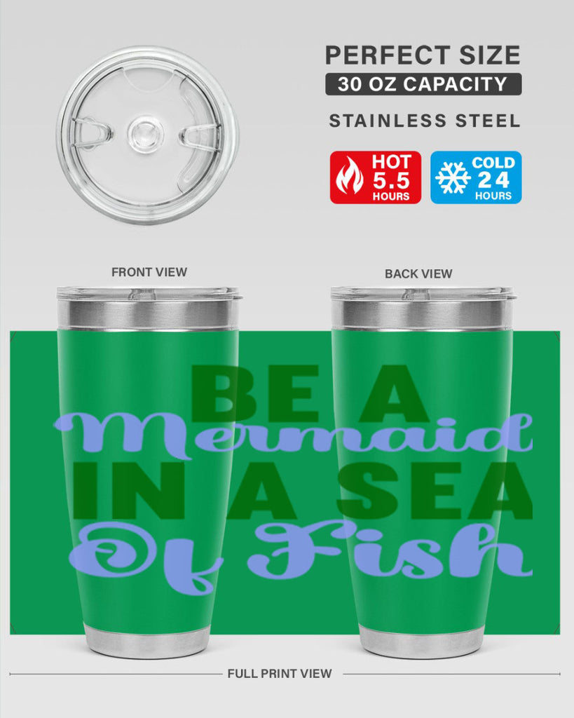 Be A Mermaid In A Sea Of Fish 50#- mermaid- Tumbler