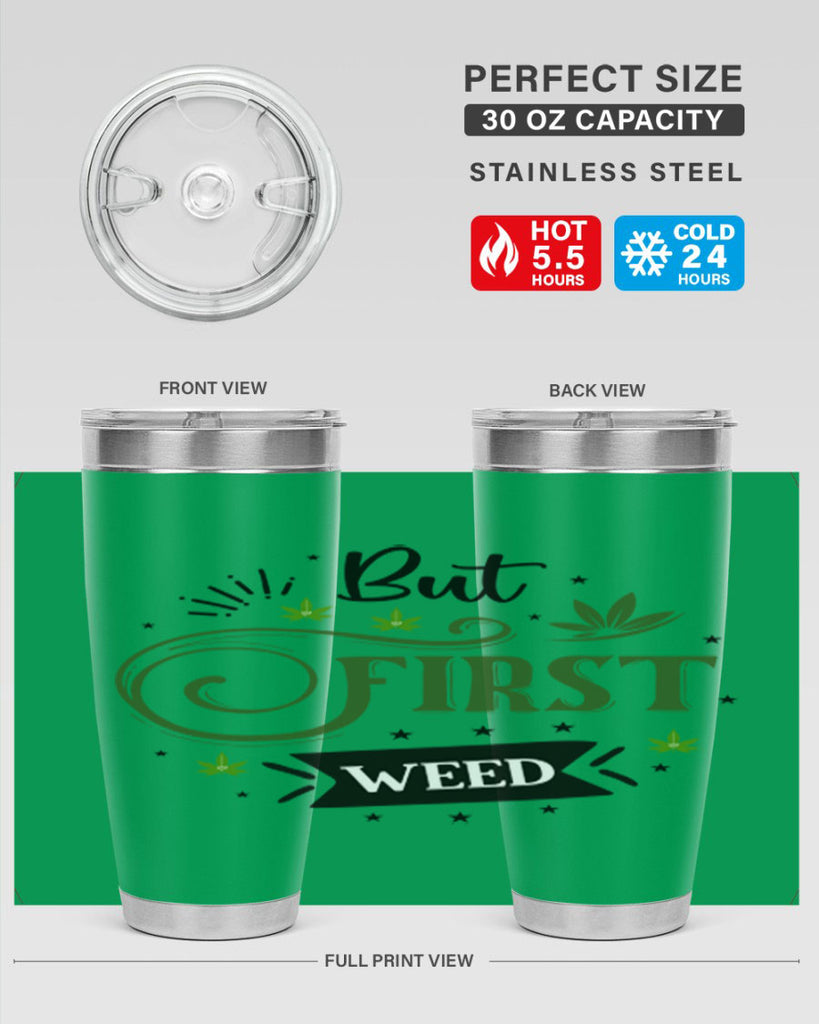 But First Weed 31#- marijuana- Tumbler