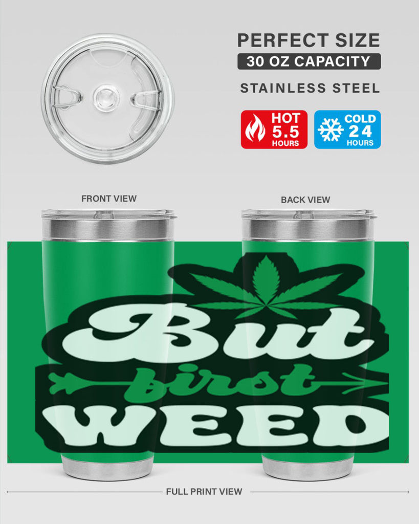 But first weed 32#- marijuana- Tumbler