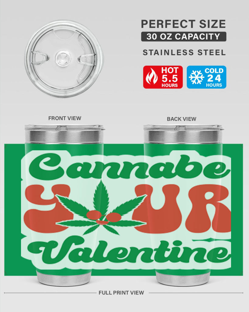 Cannabe Your Valentine 35#- marijuana- Tumbler