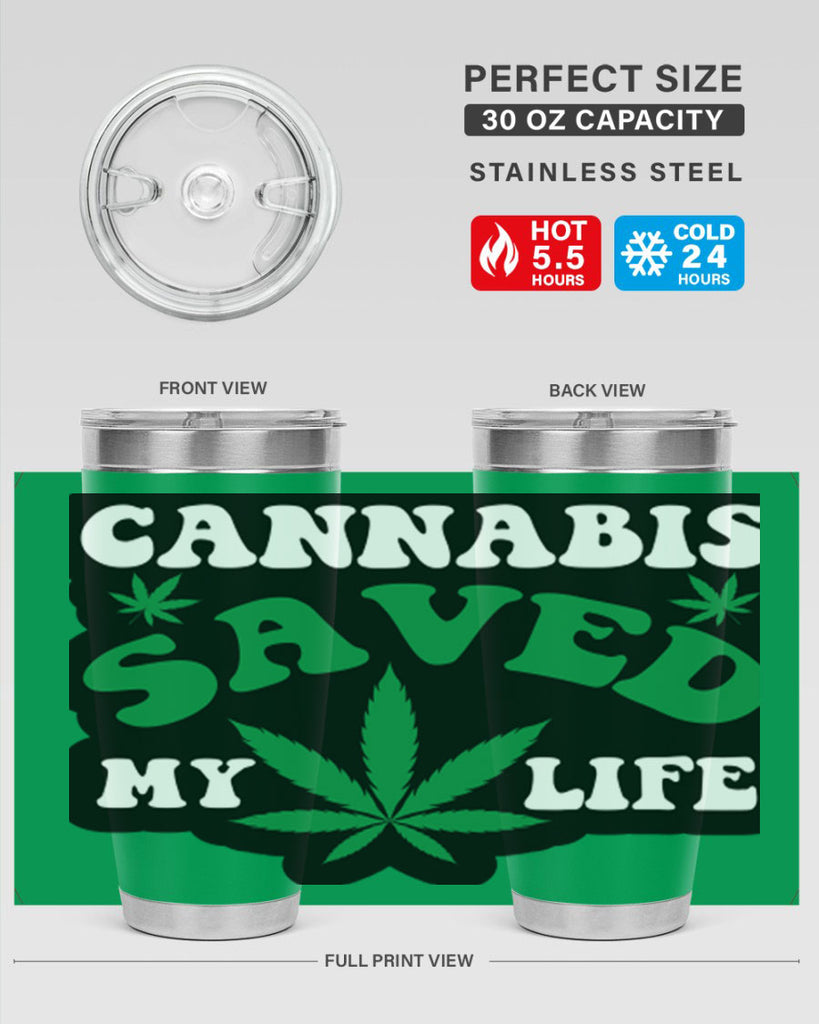 Cannabis saved my life 52#- marijuana- Tumbler