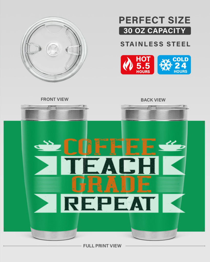 Coffee Teach Grade Repeat Style 108#- teacher- tumbler