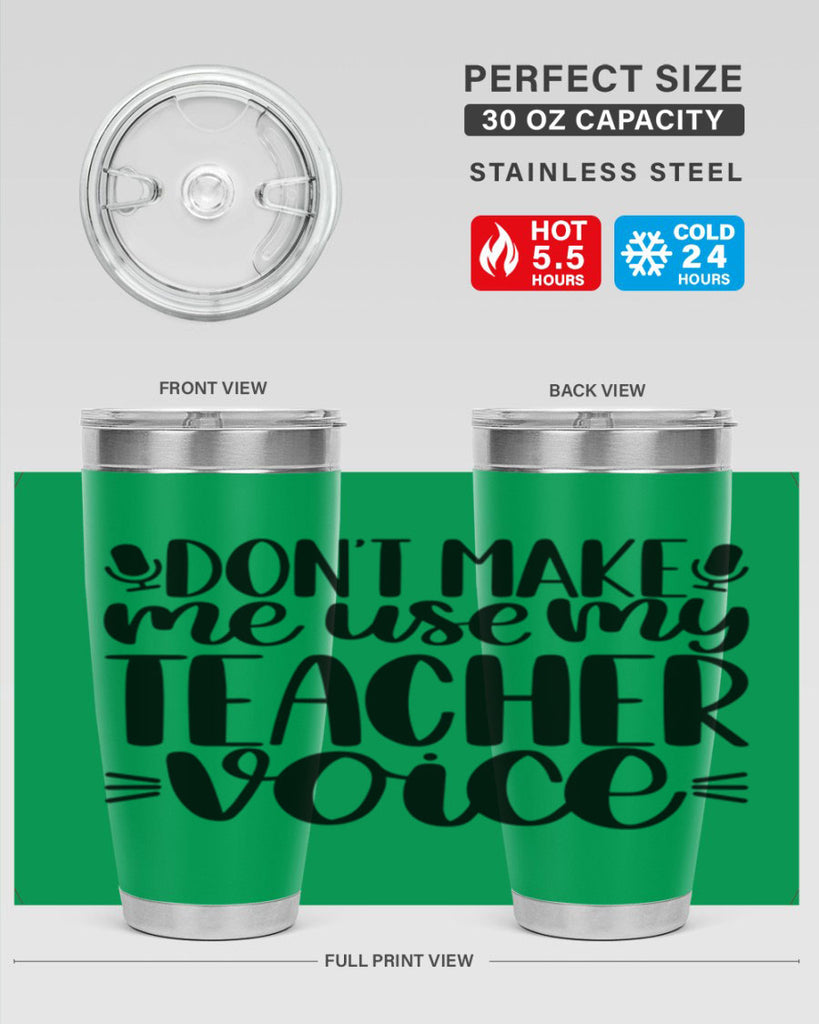 Dont Make Me Use Style 77#- teacher- tumbler