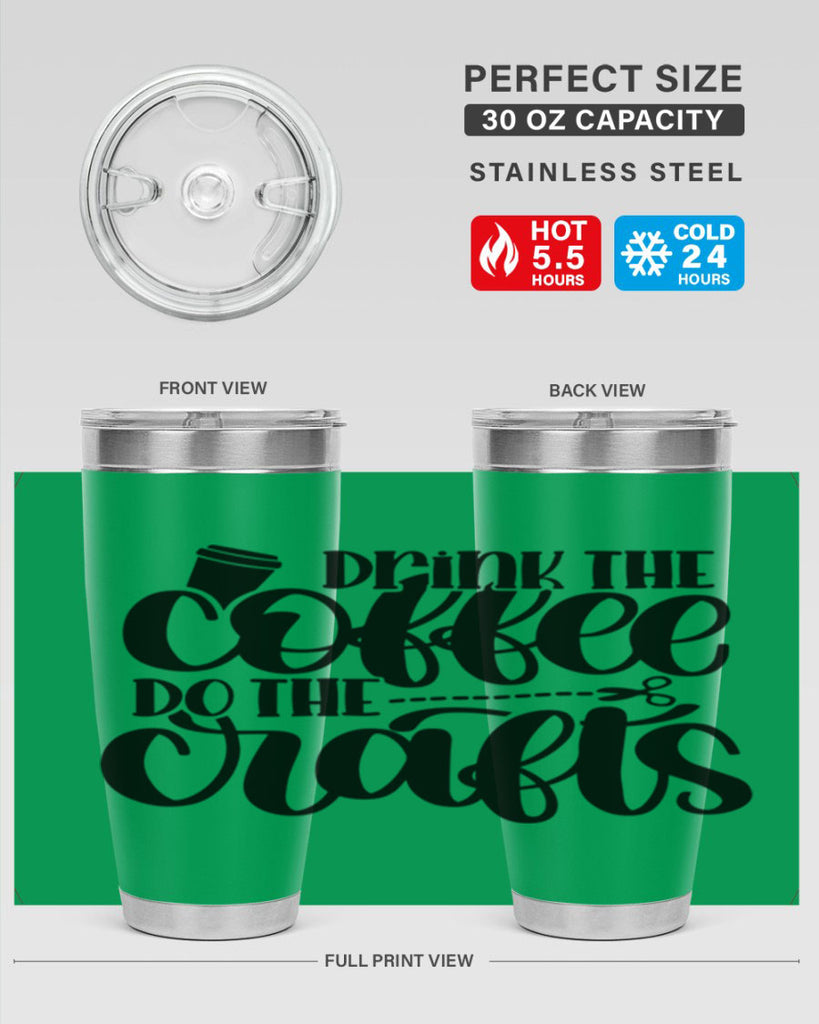 Drink The Coffee Do The Crafts 30#- crafting- Tumbler