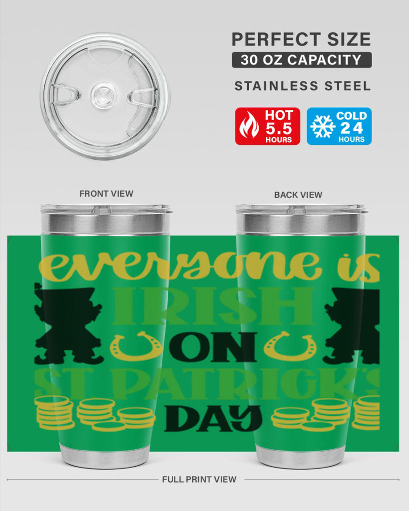 Everyone Is Irish On St Patricks Day Style 100#- St Patricks Day- Tumbler