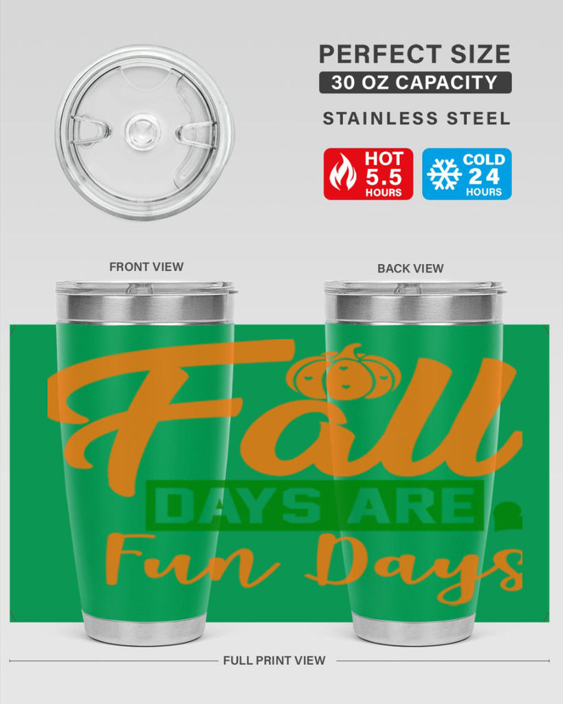 Fall Days Are Fun Days 96#- fall- Tumbler
