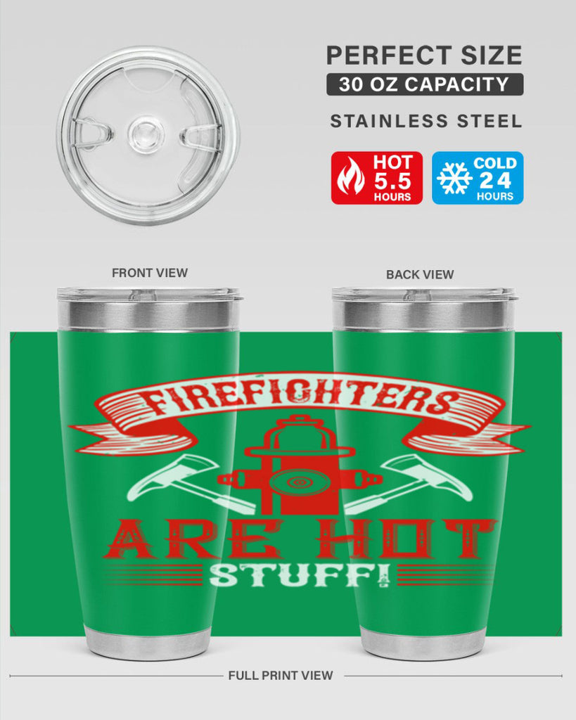 Firefighters are hot stuff Style 77#- fire fighter- tumbler