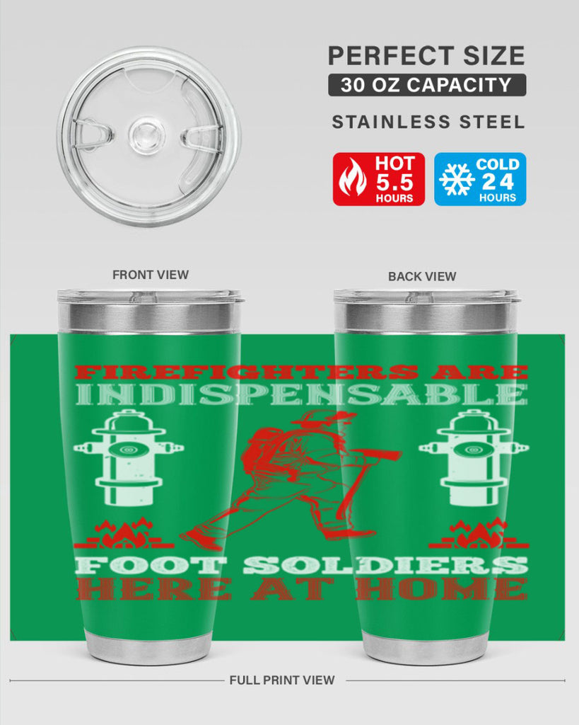 Firefighters are indispensable foot soldiers here at home Style 76#- fire fighter- tumbler