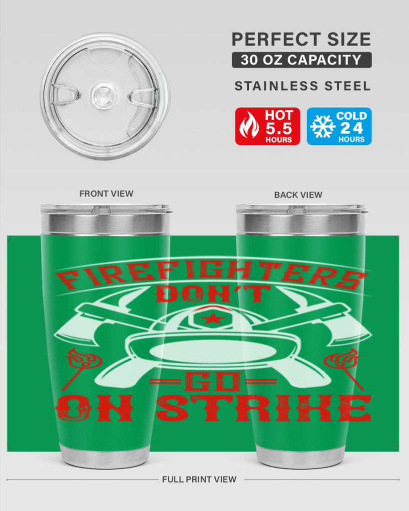 Firefighters don’t go on strike Style 73#- fire fighter- tumbler