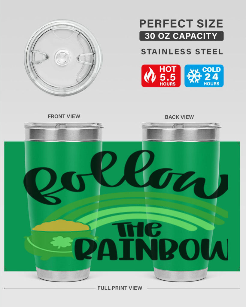 Follow The Rainbow Style 99#- St Patricks Day- Tumbler