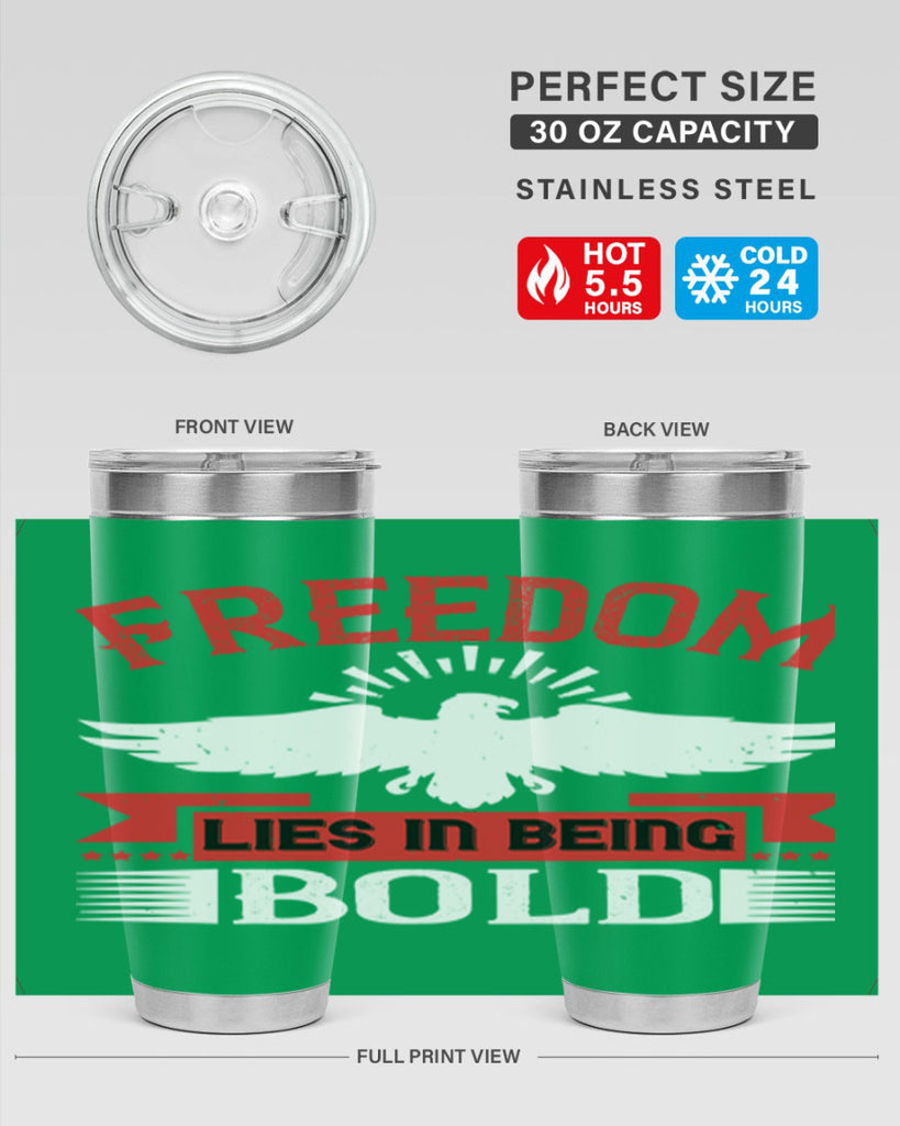 Freedom lies in being bold Style 91#- Fourt Of July- Tumbler