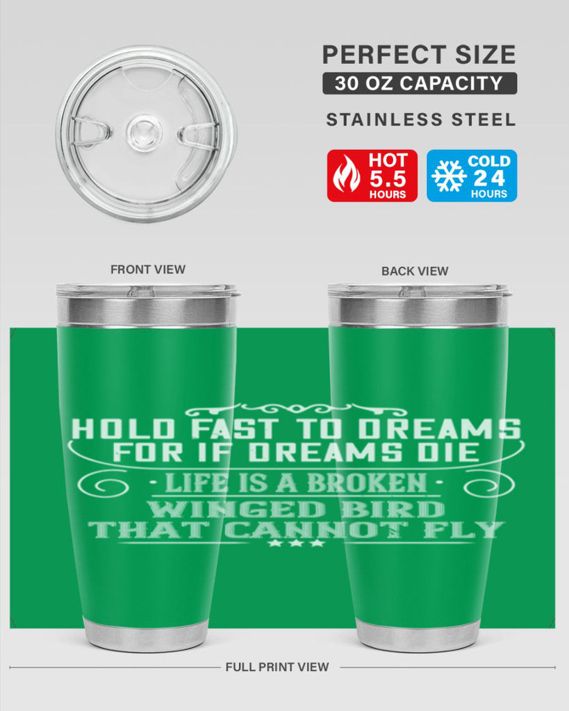 Hold fast to dreams for if dreams die life is a broken winged bird that cannot fly Style 65#- womens day- Tumbler