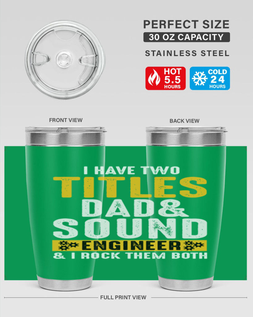 I Have Two Tittles Dad And Sound Engiineer 52#- dad- Tumbler