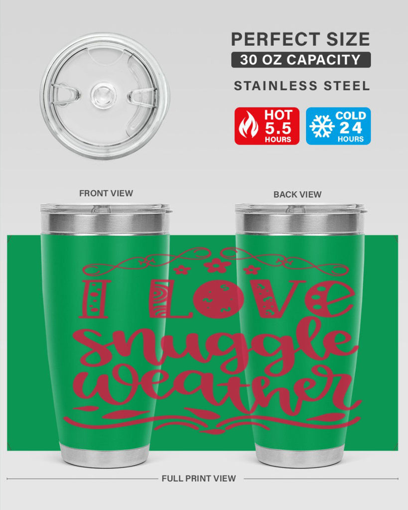 I Love Snuggle Weather 338#- fall- Tumbler