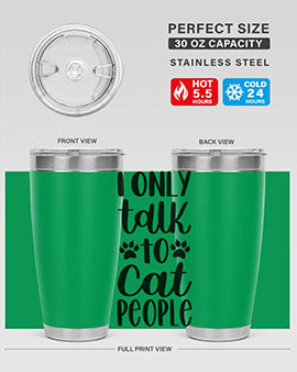 I Only Talk To Cat People Style 94#- cat- Tumbler