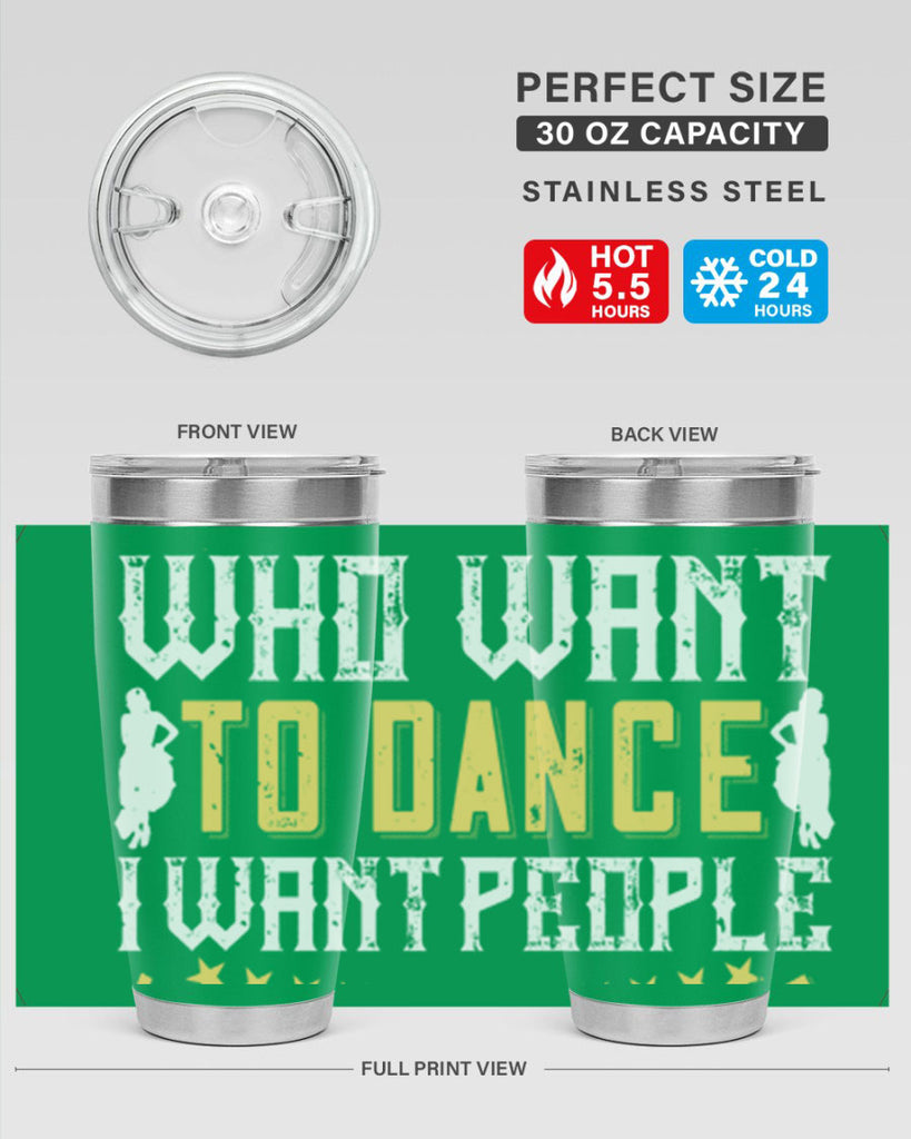 I don’t want people who want to dance I want people who have to dance 18#- dance- Tumbler