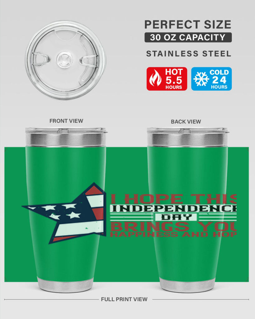 I hope this Independence Day brings you happiness and hope Style 113#- Fourt Of July- Tumbler