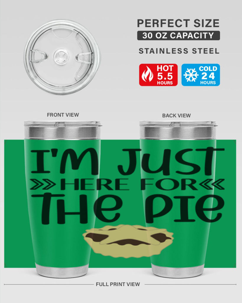 I m Just Here For The Pie 339#- fall- Tumbler