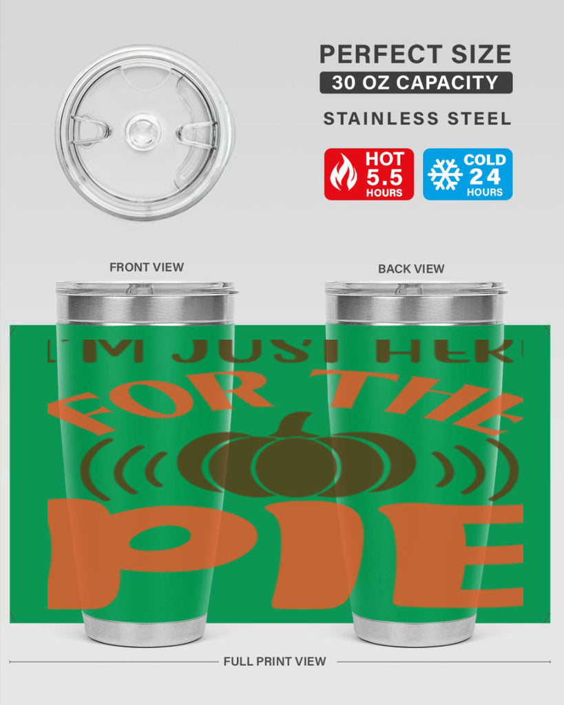 I m Just Here for the Pie 340#- fall- Tumbler