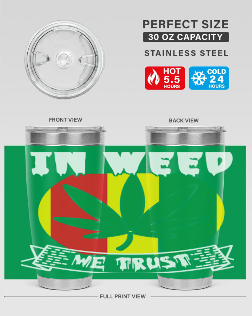 In weed we trust 150#- marijuana- Tumbler