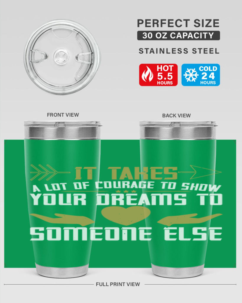 It takes a lot of courage to show your dreams to someone else Style 53#- womens day- Tumbler