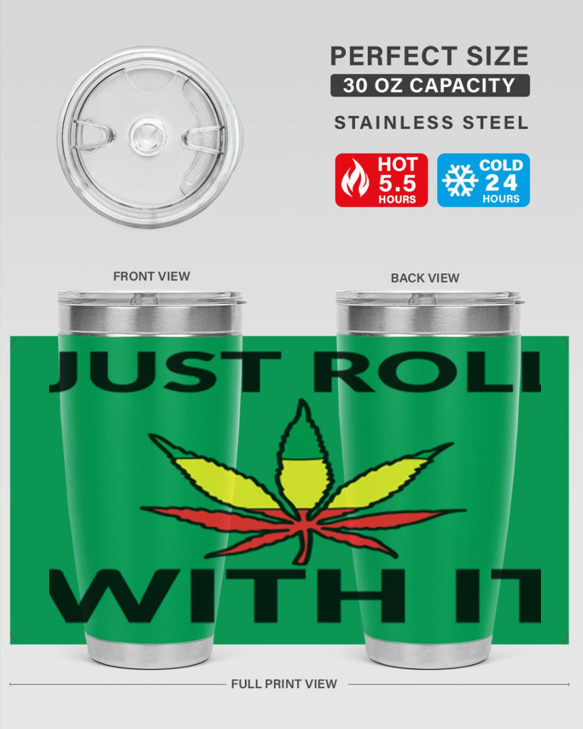 Just roll with it 169#- marijuana- Tumbler