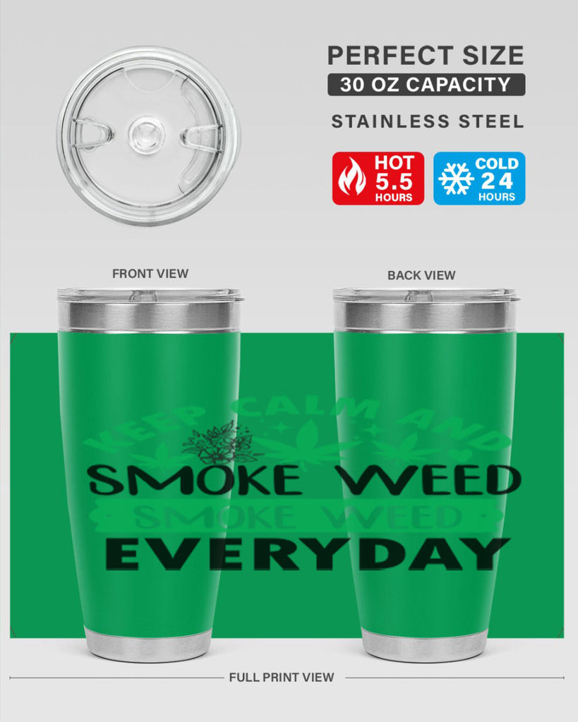 Keep Calm And Smoke Weed EveryDay 171#- marijuana- Tumbler