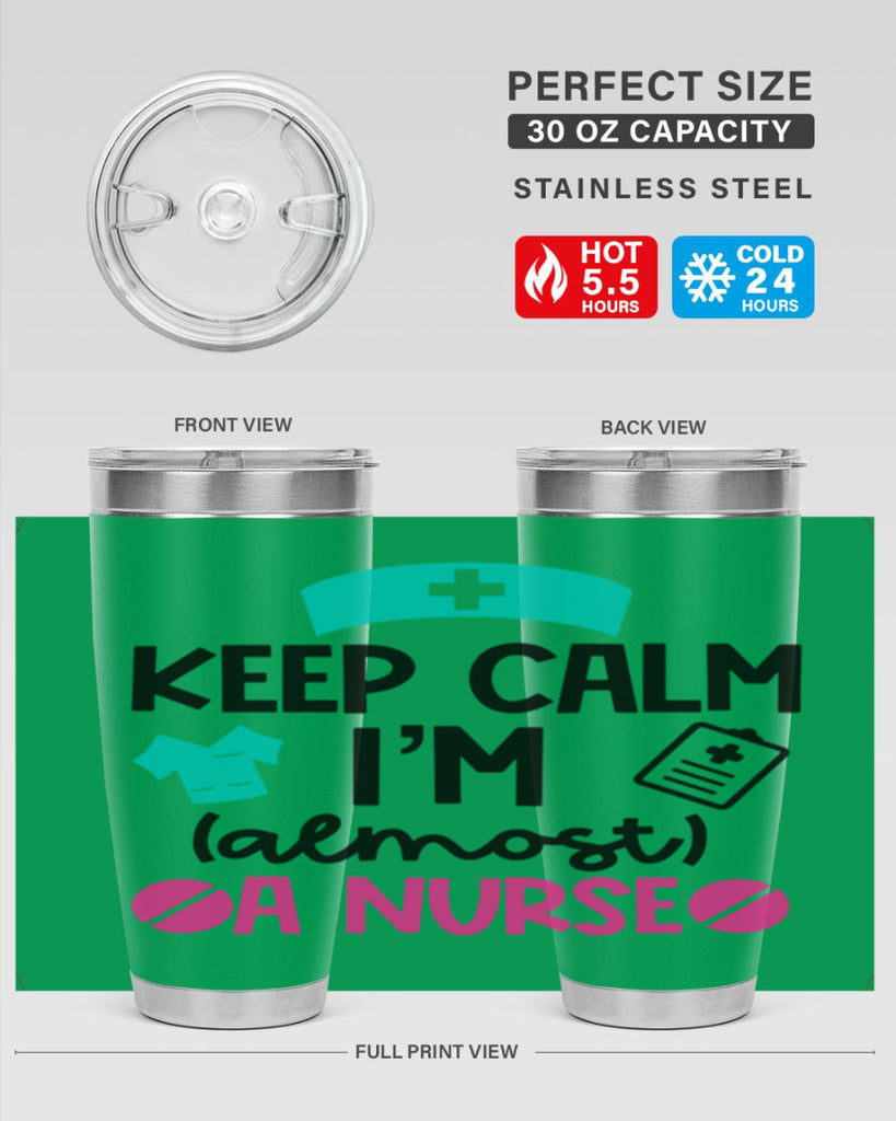Keep Calm Im Almost A Nurse Style Style 147#- nurse- tumbler