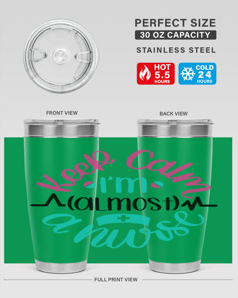 Keep Calm Im Almost Style Style 146#- nurse- tumbler